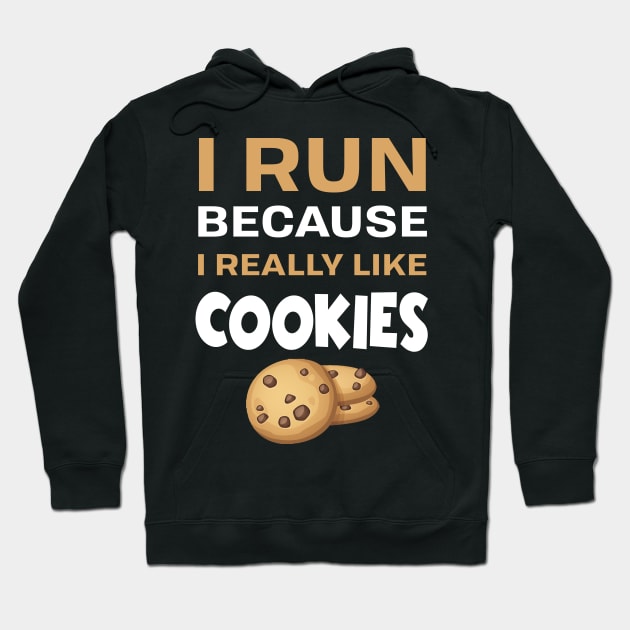 I run because I really like cookie Hoodie by TEEPHILIC